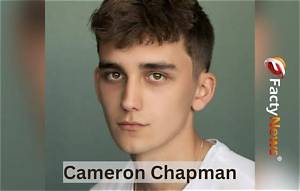 Cameron Chapman Bio, Age, Net Worth, Profession