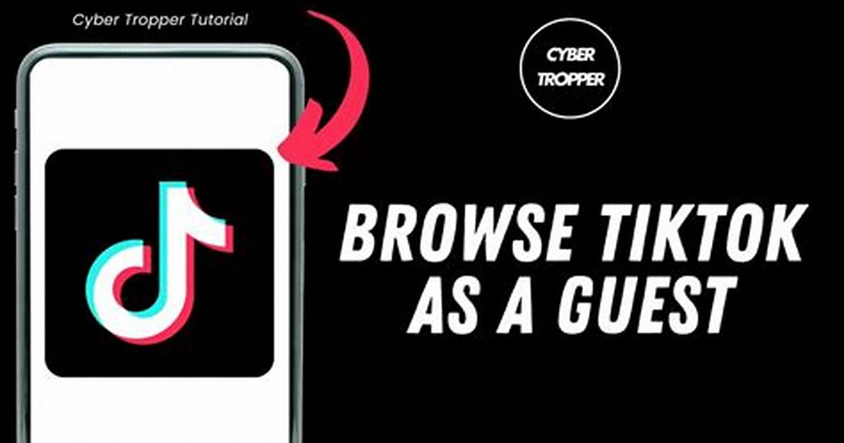The Complete Guide to Tiktok Guest Mode: Watch Videos Safely Without an Account
