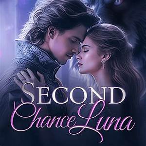 The Complete 'Second Chance Luna' Spoilers, Plot Twists, and Ending Explained