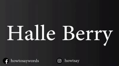 The Definitive Guide to Pronouncing Halle Berry's Name Correctly