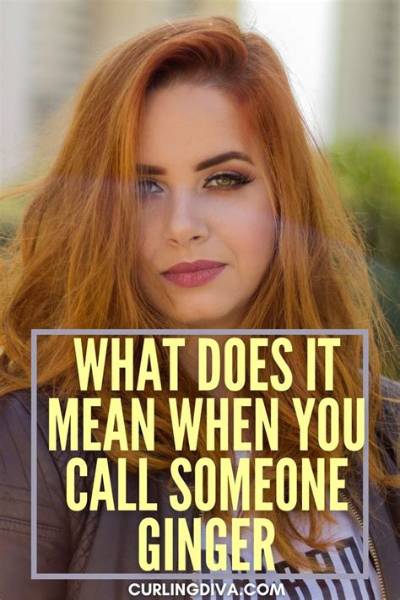 What Does Calling Someone a 'Ginger' Really Mean? the Hidden History and Cultural Shift