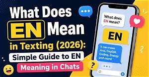 What Does 'En' Mean in Texting? Complete Definition and Guide