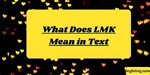 What Does 'Lmk' Mean in Text? the Complete Guide, Etiquette, and Replies